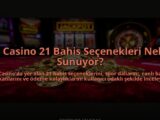 21-Casino-21-Bahis-Secenekleri-Neler-Sunuyor-overlay-1784474990.jpg