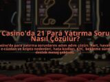 21-Casinoda-21-Para-Yatirma-Sorunu-Nasil-Cozulur-overlay-1784383489.jpg